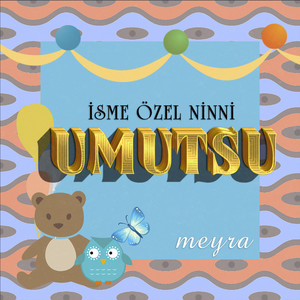 Umutsu İsmine Özel Ninni