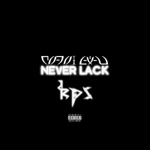 NEVER LACK (Explicit)