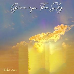 Give Up the Sky (feat. Su Isaac)