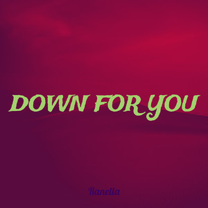 Down for You