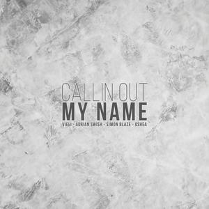 Callin Out My Name (feat. Oshea) [Explicit]