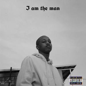 I am the man (Explicit)