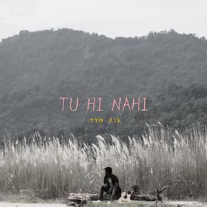 Tu Hi Nahi