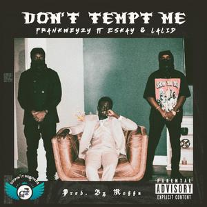 Don't Tempt Me (feat. Eskay & Lalid)