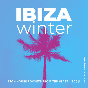 Ibiza Winter 2025 (Tech House Rockets from the Heart)