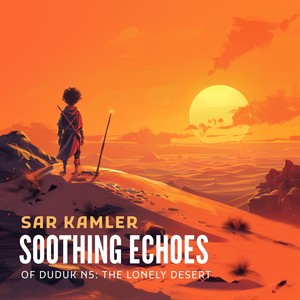 Soothing Echoes of Duduk N5: The Lonely Desert