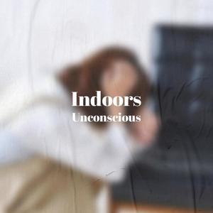 Indoors Unconscious