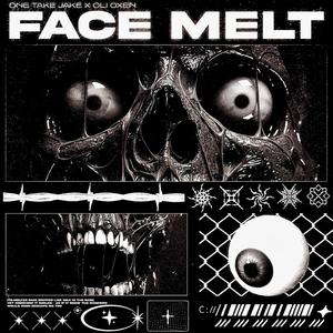 FACE MELT (Explicit)