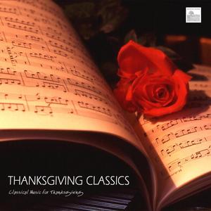 Thanksgiving Classics - Classical Music for Thanksgiving Celebration, Classical Music for the Holida