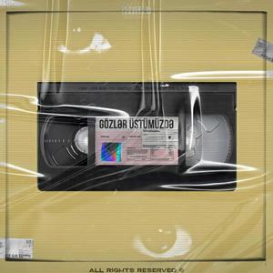 Gözlər Üstümüzdə(feat. YakoRhyme) (Explicit)