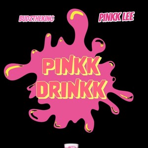 Pinkk Drinkk (feat. Pinkk Lee) (Explicit)