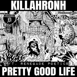 Pretty Good Life(feat. Renegade Poetics) (Explicit)