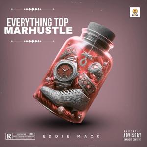 Everything Top (feat. Eddie MMack) [Explicit]