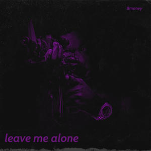 Leave Me Alone (Explicit)