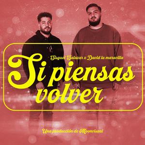 SISQUET SALAZAR (SI PIENSAS VOLVER) (feat. DAVID LA MARAVILLA)