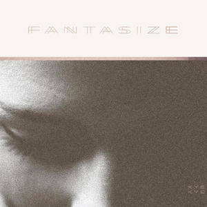 Fantasize (Explicit)