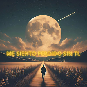 Me Siento Perdido Sin Ti