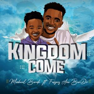 Kingdom Come (feat. Fayez Ace Bundi)