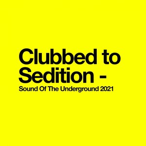 Clubbed to Sedition - Sound of the Underground