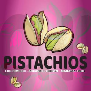 Pistachios (feat. Arcangel Brown & Maraka Light)