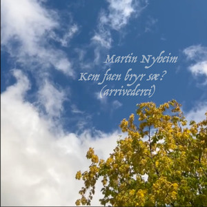 Kem Faen Bryr Sæ? (Arrivederci)