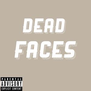 Dead faces (Explicit)