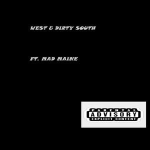 West & Dirty South (feat. Mad Maine) [Explicit]