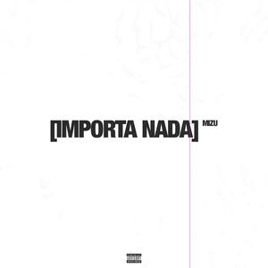 IMPORTA NADA (Explicit)