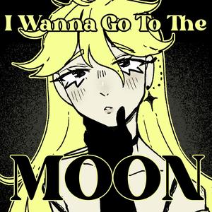 I Wanna Go To The Moon (feat. Kagamine Len)
