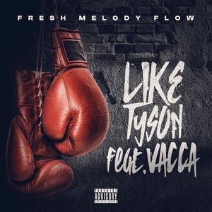 Like Tyson (feat. Vacca) [Explicit]