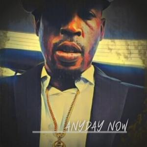 Anyday Now (feat. Southern Boy) (Explicit)