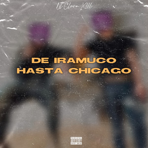 De Iramuco Hasta Chicago (Explicit)