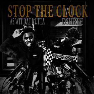 Stop The Clock (feat. A5 WIT DAT KUTTA) (Explicit)