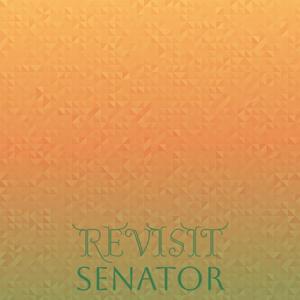 Revisit Senator