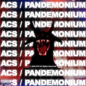 ACS / Pandemonium (Explicit)