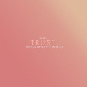 trust (ymprl & Victor Aithen Dub Mix)