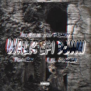 Walk Em Down (feat. Lil Kaden & YGM2X) [Explicit]