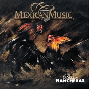 Classic Rancheras: Mexican Music