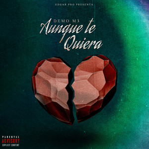 Aunque Te Quiera (Explicit)