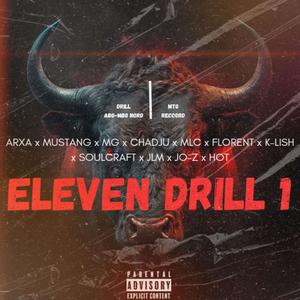 ELEVEN DRILL 1 (feat. ARXA,MG,CHADJU,MLC,FLORENT,K-LISH,SOULCRAFT,JLM,JO-Z & HOT) [Explicit]