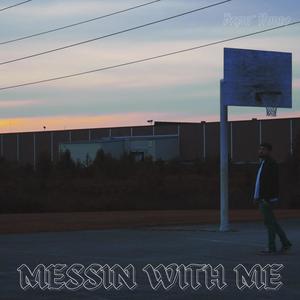 Messin With Me (Explicit)