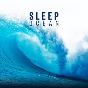Sleep – Ocean (Relaxing Waves with New Age Therapy Sounds, Evening Session, Pure & Deep Relaxation,