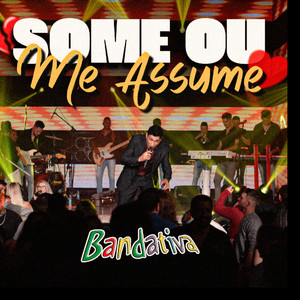 Some ou Me Assume (DVD Bandativa Ao Vivo)