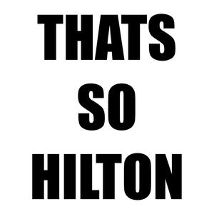 THATS SO HILTON (Explicit)