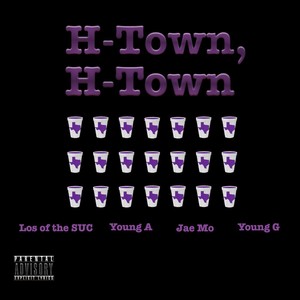 H-Town, H-Town(feat. Young A) (Explicit)