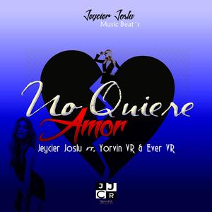 No Quiere Amor (feat. Ever Valverde & Yorvin Valverde)