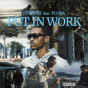 Put In Work (feat. Flora) [Explicit]