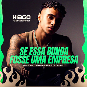 Se Essa Bunda Fosse Uma Empresa (Medley Lubrificando o Copo) (Explicit)