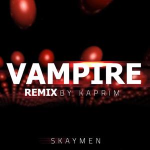 Vampire (feat. SKAYMEN) [Explicit]