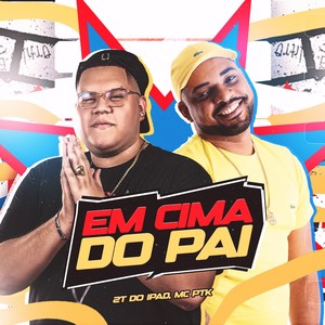 Em Cima do Pai (Explicit)